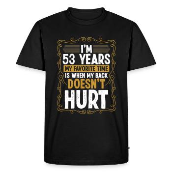53 ans Humour Blessure au dos Drôle d’idée Sarcasme - T-shirt Premium bio Homme - noir - Devant - Nico (187cm)