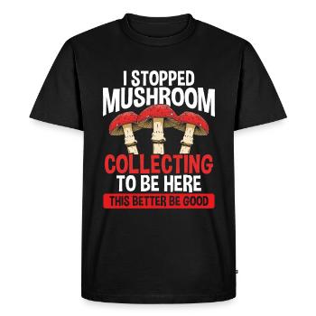 Shroom j’ai arrêté Mushroom Collecting pour être ici - T-shirt Premium bio Homme - noir - Devant - Nico (187cm)