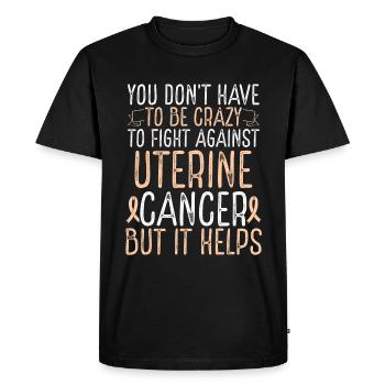 Uterine Cancer Awareness Have to be Crazy Fighter - Men's Premium Organic T-Shirt - black - Front - Nico (187cm)