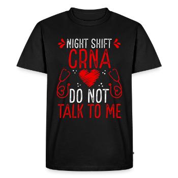 Night Shift CRNA Do not talk to me - Men's Premium Organic T-Shirt - black - Front - Nico (187cm)