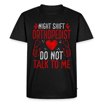 Night Shift Orthopedist Do not talk to me - Men's Premium Organic T-Shirt - black - Front - Nico (187cm)