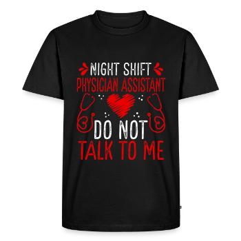 Night Shift Physician Assistant Do not talk to me - Men's Premium Organic T-Shirt - black - Front - Nico (187cm)