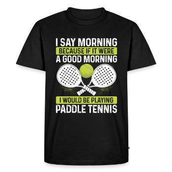 Match de joueur de paddle-tennis drôle je dis matin - T-shirt Premium bio Homme - noir - Devant - Nico (187cm)