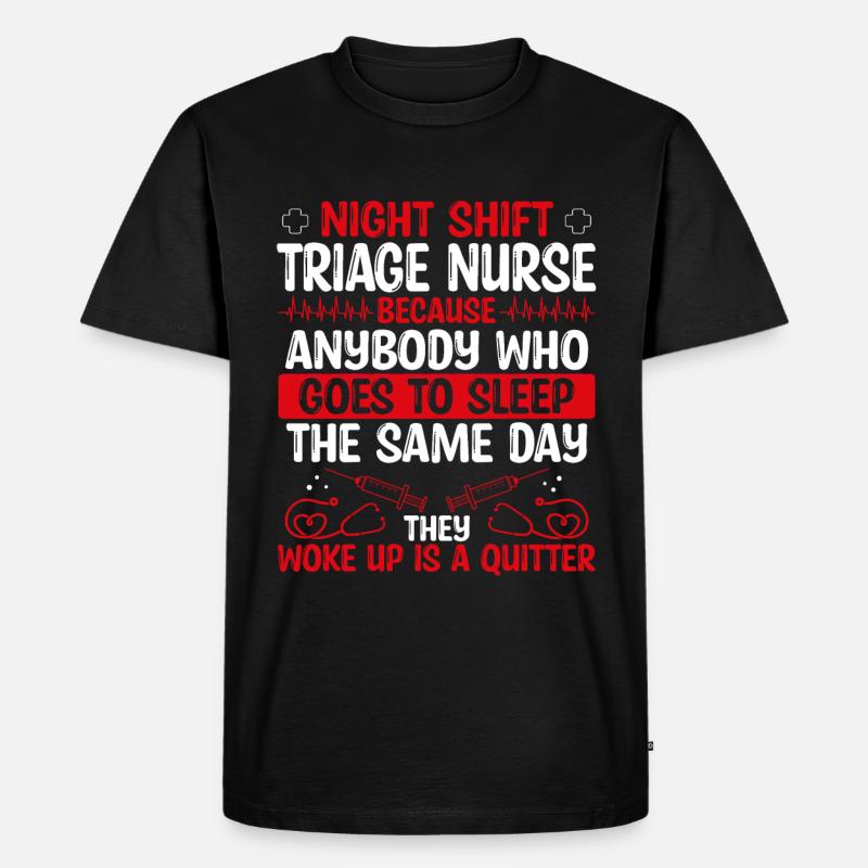 Night Shift Triage Nurse Nursing - Männer Premium Bio T-Shirt - Schwarz