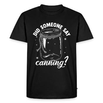 Est-ce que quelqu'un a dit Canning Season Food - T-shirt Premium bio Homme - noir - Devant - Nico (187cm)