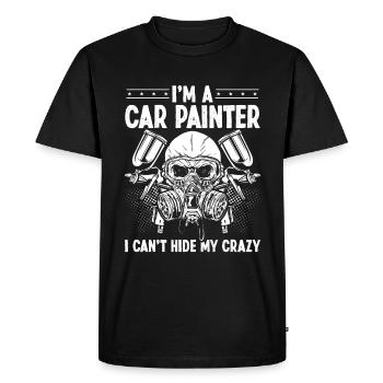 Vehicle Sprayer Cant hide my crazy Car PainterVehi - Men's Premium Organic T-Shirt - black - Front - Nico (187cm)