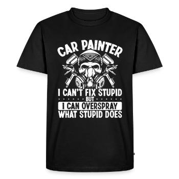 Car Painter I cant fix stupid Overspray Painting - Men's Premium Organic T-Shirt - black - Front - Nico (187cm)