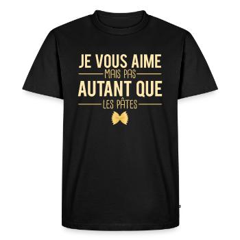 Je vous aime mais pas autant que les pâtes humour - T-shirt Premium bio Homme - noir - Devant - Nico (187cm)