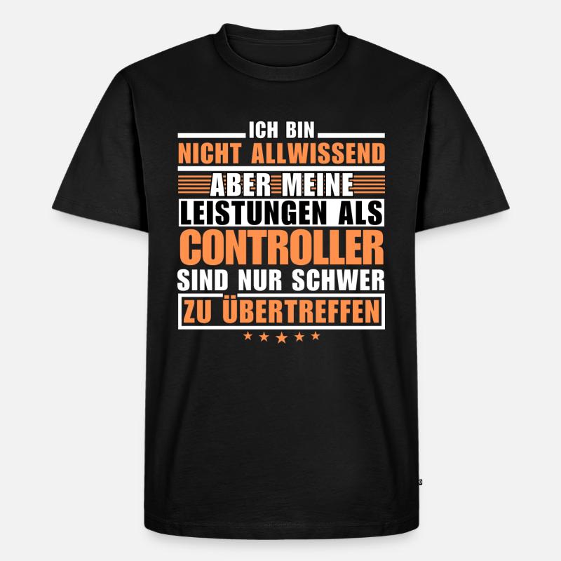 Unübertroffene Leistung als Controller - Männer Premium Bio T-Shirt - Schwarz