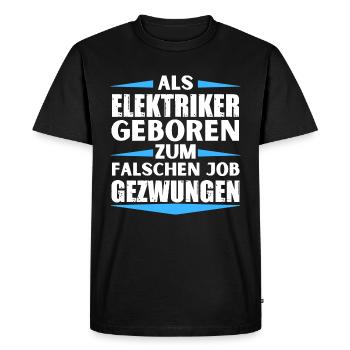 Electrician landed in the wrong job - Men's Premium Organic T-Shirt - black - Front - Nico (187cm)