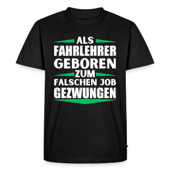 Driving instructor landed in the wrong job - Men's Premium Organic T-Shirt - black - Front - Nico (187cm)