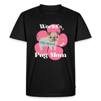 World's Okayest Pug Mom Pug Mom Gift - Men's Premium Organic T-Shirt - black - Front - Nico (187cm)