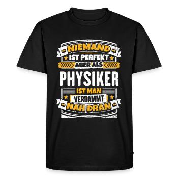 Lustiger Physiker Spruch - Männer Premium Bio T-Shirt - Schwarz - Vorne - Nico (187cm)