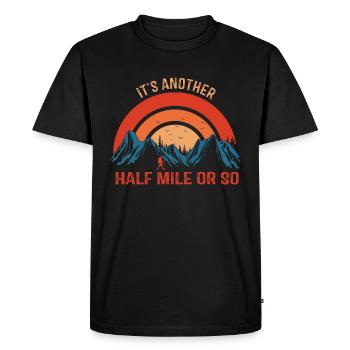 It's Another Half Mile Or So - Hiking - Men's Premium Organic T-Shirt - black - Front - Nico (187cm)