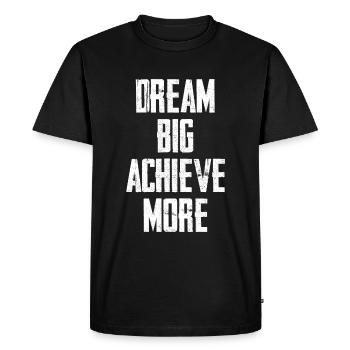 Dream Big Achieve More - Men's Premium Organic T-Shirt - black - Front - Nico (187cm)