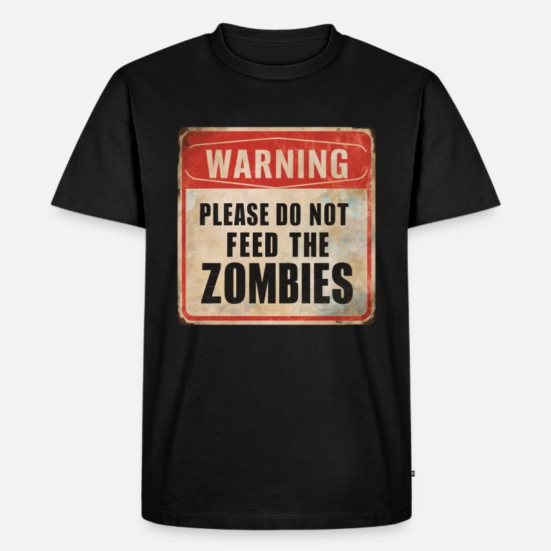 Warnung Zombies nicht füttern Warnschild - Männer Premium Bio T-Shirt - Schwarz