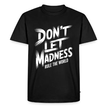 Stop the madness - Men's Premium Organic T-Shirt - black - Front - Nico (187cm)