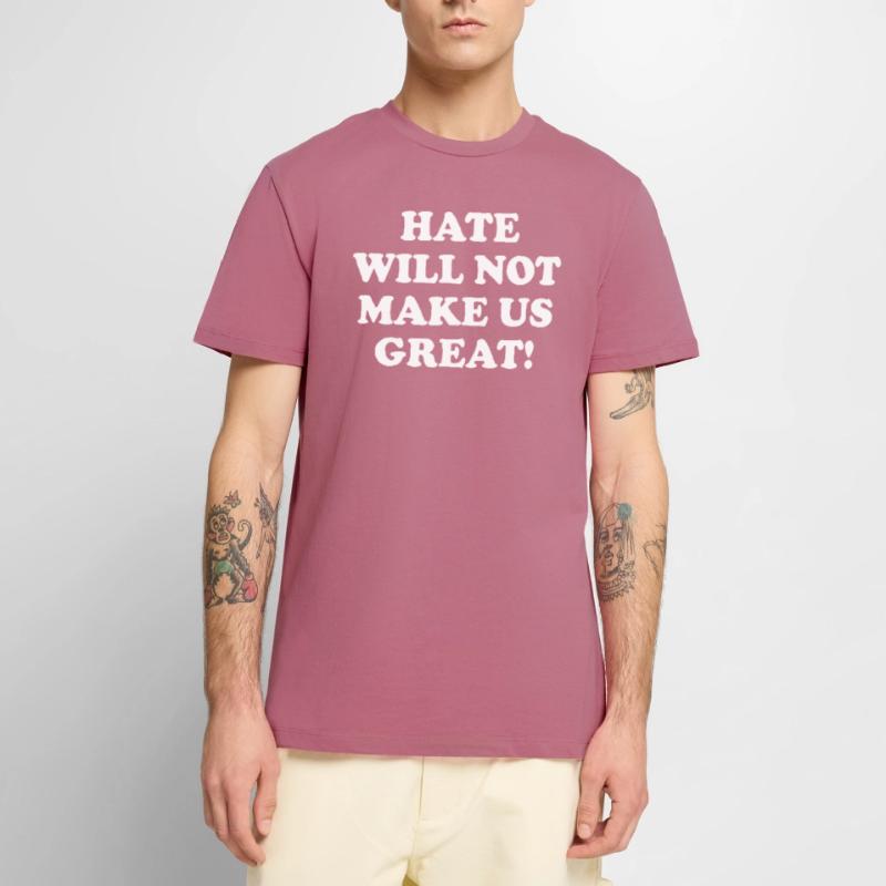 Hate Will Not Make Us Great! Men's Premium Organic T-Shirt