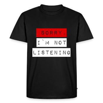 SORRY I M NOT LISTENING blanc - T-shirt Premium bio Homme - noir - Devant - Nico (187cm)
