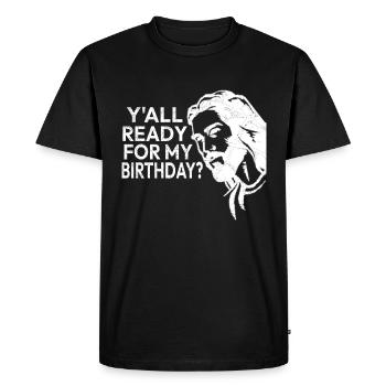 Christmas Jesus Y'all Ready For My Birthday - Men's Premium Organic T-Shirt - black - Front - Nico (187cm)