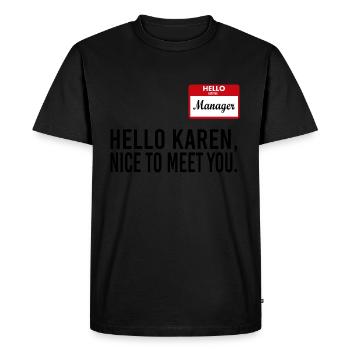 Hello Karen I Am The Manager Funny - Men's Premium Organic T-Shirt - black - Front - Nico (187cm)