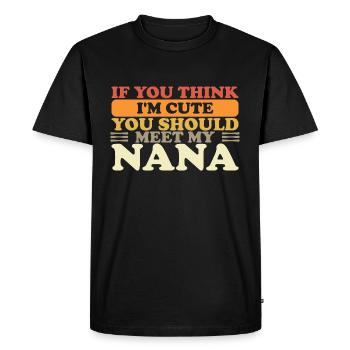 Si tu penses que je suis mignonne, tu devrais rencontrer ma Nana - T-shirt Premium bio Homme - noir - Devant - Nico (187cm)