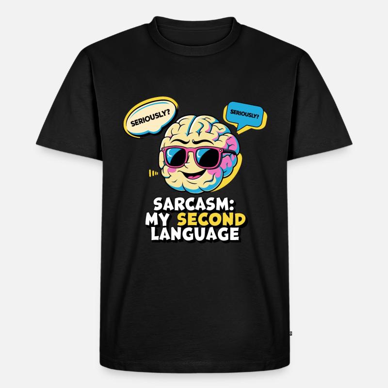 Sarcasm: My second language - Men's Premium Organic T-Shirt - black