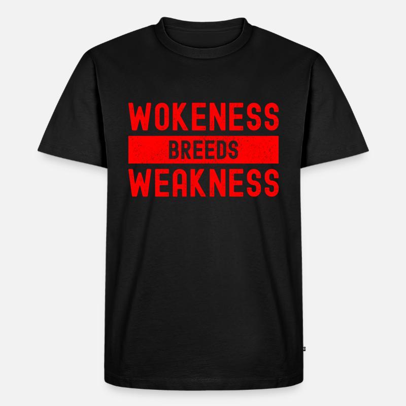 Wokeness Breeds Weakness Weightlifter - Männer Premium Bio T-Shirt - Schwarz