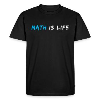 Math Is Life Quote | Funny Math Pun | Math Joke - Men's Premium Organic T-Shirt - black - Front - Nico (187cm)