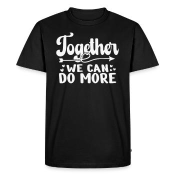 Together We Can Do More Inspirational - Men's Premium Organic T-Shirt - black - Front - Nico (187cm)