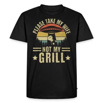 Please Take My Wife, Not My Grill BBQ Humor - Men's Premium Organic T-Shirt - black - Front - Nico (187cm)