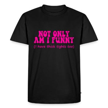 Retro not only am i funny i have thick tights too - Men's Premium Organic T-Shirt - black - Front - Nico (187cm)