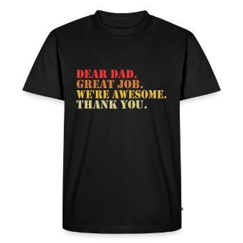 Dear Dad Great Job We're Awesome Thank You - Men's Premium Organic T-Shirt - black - Front - Nico (187cm)