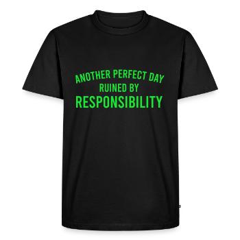 Sarcastic Another Perfect Day Ruined by - Men's Premium Organic T-Shirt - black - Front - Nico (187cm)