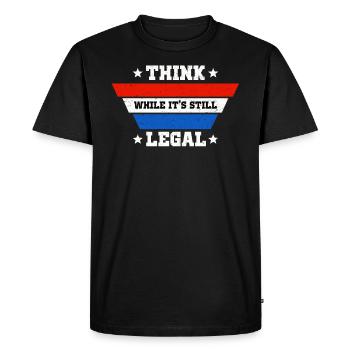 Think While Its Still Legal - Men's Premium Organic T-Shirt - black - Front - Nico (187cm)