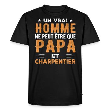 Un Vrai Homme N'est Que Papa et Charpentier - T-shirt Premium bio Homme - noir - Devant - Nico (187cm)