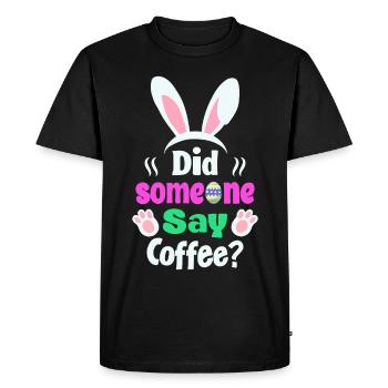 Quelqu’un a dit café ? Lapin de Pâques Humour - T-shirt Premium bio Homme - noir - Devant - Nico (187cm)