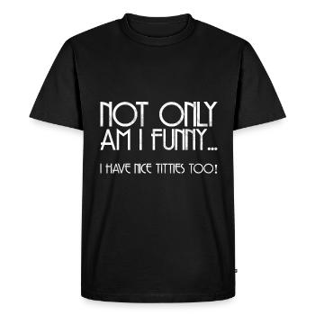 not only funny I have nice titties too gift - Men's Premium Organic T-Shirt - black - Front - Nico (187cm)
