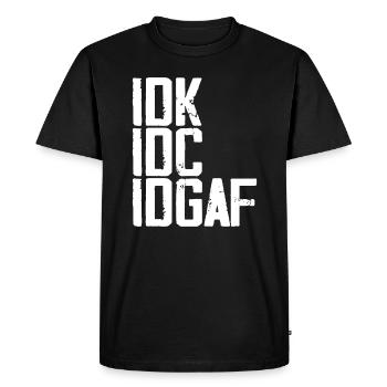 IDK, IDC, IDGAF Funny Quote - Men's Premium Organic T-Shirt - black - Front - Nico (187cm)