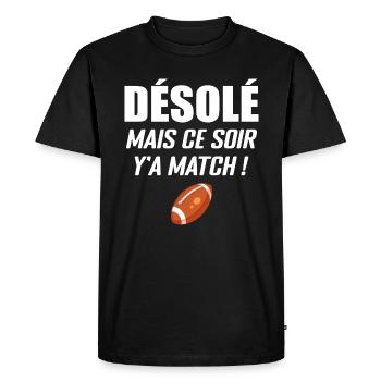 Désolé Mais Ce Soir Y'a Match - T-shirt Premium bio Homme - noir - Devant - Nico (187cm)