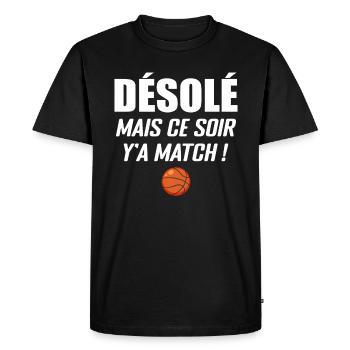 Désolé Mais Ce Soir Y'a Match - Basketball - T-shirt Premium bio Homme - noir - Devant - Nico (187cm)