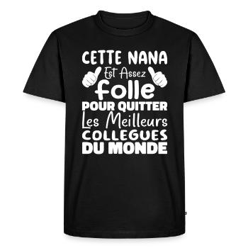 Collègue Nana, humour meilleurs collègues du monde - T-shirt Premium bio Homme - noir - Devant - Nico (187cm)