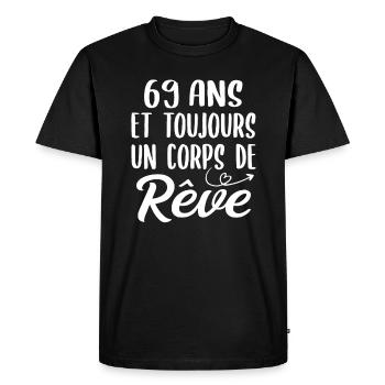 69 ans et toujours un corps de rêve - Cadeau 69ans - T-shirt Premium bio Homme - noir - Devant - Nico (187cm)