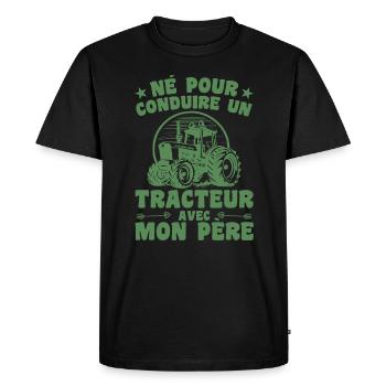 Né Pour Conduire Un Tracteur Avec Mon Père - T-shirt Premium bio Homme - noir - Devant - Nico (187cm)