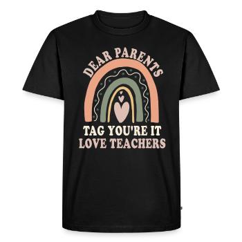 Dear Parents Tag You Are It Love Teachers - Men's Premium Organic T-Shirt - black - Front - Nico (187cm)
