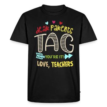 Dear Parents Tag You Are It Love Teachers - Men's Premium Organic T-Shirt - black - Front - Nico (187cm)