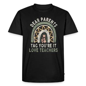 Dear Parents Tag You Are It Love Teachers - Men's Premium Organic T-Shirt - black - Front - Nico (187cm)
