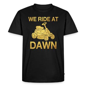 We Ride At Dawn Dad Lawn Mower Make Laugh Day Yard - Men's Premium Organic T-Shirt - black - Front - Nico (187cm)