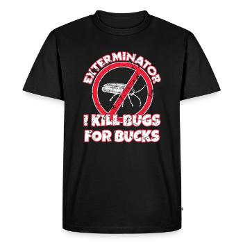 Kammerjäger I Kill Bugs For Bucks Exterminator - T-shirt Premium bio Homme - noir - Devant - Nico (187cm)