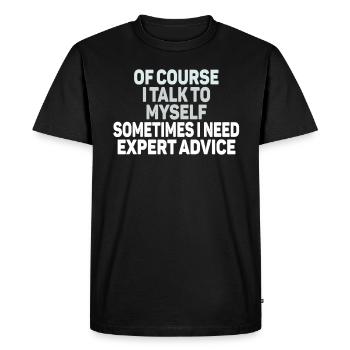 Of Course, I Talk to Myself Sometimes - Men's Premium Organic T-Shirt - black - Front - Nico (187cm)